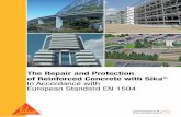 The Repair and Protection of Reinforced Concrete … Repair and Protection of Reinforced Concrete with Sika® In Accordance with European Standard EN 1504 The European Standard EN