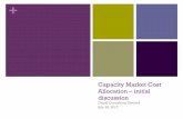 Capacity Market Cost Allocation initial discussion - … Market Cost Allocation – initial ... Cost allocation should align with the performance measure timeline to ensure price incentives