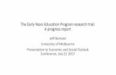 The Early Years Education Program research trial: A ...melbourneinstitute.unimelb.edu.au/__data/assets/pdf_file/0013/... · The Early Years Education Program research trial: A progress