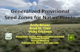 Generalized Provisional Seed Zones for Native Plants · Generalized Provisional Seed Zones for Native Plants Andy Bower Brad St. Clair Vicky Erickson Great Basin Native Plant Selection