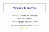 Viruses & Worms - University of California, Berkeleyinst.eecs.berkeley.edu/~cs161/sp11/slides/4.19.virus-worms.prelim.pdfViruses & Worms CS 161: Computer Security Prof. Vern Paxson
