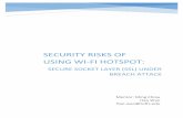 security risks of using Wi-fi hotspot - Tufts University RISKS OF USING WI-FI HOTSPOT: SECURE SOCKET LAYER ... To defend users of unsecure hotspot users, ... by slicing MS into four