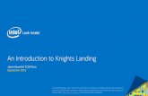 An Introduction to Knights Landing Landing1 61 72 244 288 512 *Product specification for launched and shipped ... AVX-512 –Summary 33 ... Proxies for Knights Landing 36 Two pronged