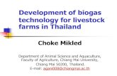 Development of biogas technology for livestock farms in ... · Development of biogas technology for livestock farms in Thailand Choke Mikled Department of Animal Science and Aquaculture,