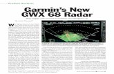 Product Analysis Garmin’s New GWX 68 Radar twins and turboprops cover 2.5 nm in ... Garmin’s New GWX 68 Radar ... revealing things in front of you? Thanks to