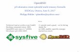 OpenBSD - BSDCan · OpenBSD pf+rdomains create ... DNS Application — de vel, test/stage, main, DR Datastorage — RDBMs, NoSQL, LDAP ,redis, .. ... • ´server(s)´ go to ...