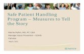 Safe Patient Handling Program – Measures to Tell the Story Patient Handling Program – Measures to Tell the Story Marnie Myhre, ... patient falls & weights ... • Assign training