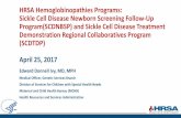 HRSA Hemoglobinopathies Programs: Sickle Cell …€¢Children who have or are at increased risk for a chronic physical, developmental, behavioral, ... Sickle Cell Disease Newborn