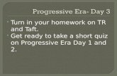 Progressivism Under Taft - Rankin County School District€¦ · PPT file · Web view · 2013-09-18Turn in your homework on TR and Taft. Get ready to take a short quiz on Progressive
