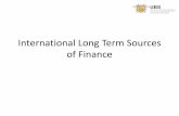 International Long Term Sources of Finance - unext.in Notes/International Long... · International Sources of Finance Commercial Options Export Credit – Buyers/ Suppliers Credit