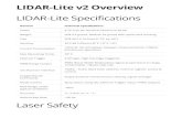 LIDAR-Lite v2 Overview LIDAR-Lite Specifications v2 Overview LIDAR-Lite Specifications General Technical Specifications Power 4.75-5.5V DC Nominal, Maximum 6V DC Weight PCB 4.5 grams,
