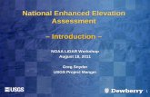 National Enhanced Elevation Assessment – … 18, 2011 · National Enhanced Elevation Assessment – Introduction – NOAA LiDAR Workshop . August 18, 2011. Greg Snyder