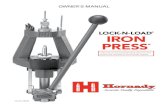 LOCK-N-LOAD IRON PRESS - Hornady … 399604 1 Iron Press ® Ram Pin 5 399608 1 Shell Assist Collar ... Iron Press ®, Lock-N-Load ... priming arm by tightening down the two supplied
