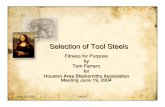 Selection of Tool Steels - Houston Area Blacksmiths ... · Selection of Tool Steels Fitness for Purpose by Tom Farraro ... Tool Steel ClassificationsTool Steel Classifications ...