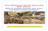 The National Food Security Bill 2013 - WordPress.com · nourished people today is similar as 20 years ago. Hunger and malnutrition in India are still ... Bill help UPA Win 2014 ...