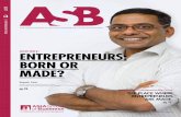 ENTREPRENEURS: BORN OR MADE?asb-wordpress-static-content.s3-ap-southeast-1.amazonaws.com/wp... · ENTREPRENEURS: BORN OR MADE? cover story: pg.26 ... IF YOU WOULD LIKE TO BE FEATURED