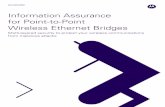 Information Assurance for Point-to-Point Wireless Ethernet Bridges · for Point-to-Point Wireless Ethernet Bridges Multi-layered security to protect your wireless communications from