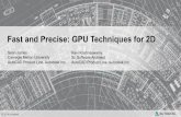 Fast and Precise: GPU Techniques for High Quality …on-demand.gputechconf.com/gtc/2014/presentations/S4210...© 2014 Autodesk Fast and Precise: GPU Techniques for 2D Ravi Krishnaswamy