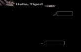 3 Hello, I’m Tiger! - macmillan.kz · 3 1 Trace, colour and say. CD1 3 Sing HHello, I’m Tiger.ello, I’m Tiger. Hello, I’m Tiger! 2 Draw and write. Hello, I’m .