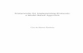 Framework for Implementing Protocols: a model … for Implementing Protocols: a Model Based Approach ... FRAMEWORKS FOR IMPLEMENTING PROTOCOLS: A MODEL BASED APPROACH ... presents