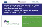 Undertaking Serious Case Reviews using the Social … R. Munro and Clare Lushey CWRC Working Paper No. 17 March 2013 Undertaking Serious Case Reviews using the Social Care Institute