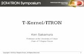 T-Kernel/ITRON - TRONSHOW · ITRON/T-Kernel is chip-agnostic, ... AndesCore, ARC 600, ARM MPCore, ARM11, ARM1136, ARM296, ... Cortex-M0(NUC120 ...