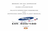 DR 400/180 - Aéroclub du soleil XIII, école de pilotageacsoleil.fr/Download/Doc_Avions/IX_Manuel de vol.pdf · manuel de vol approuve et guide utilisateur pilot's operating handbook