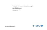 TIBCO Enterprise Message Service™ - TIBCO … Information SOME TIBCO SOFTWARE EMBEDS OR BUNDLES OTHER TIBCO SOFTWARE. USE OF SUCH EMBEDDED OR BUNDLED TIBCO SOFTWARE IS SOLELY TO