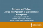 Dizziness and Vertigo: A Step-wise Approach to … • Narrow the differential diagnosis of dizziness with physical examination tests and appropriate history taking, including a medication