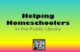 Homeschoolers in the Public Library - CSL In Sessioncslinsession.cvlsites.org/files/2016/02/Helping-Homeschoolers.pdf · 6 children for 23 years Was ... “Homeschooling 101 ... Homeschoolers