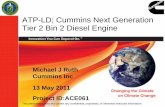 ATP-LD; Cummins Next Generation Tier 2 Bin 2 Diesel …€¦ ·  · 2011-05-25ATP-LD; Cummins Next Generation Tier 2 Bin 2 Diesel Engine. ... – 40% Fuel Economy improvement over
