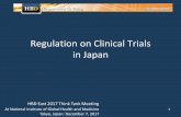Regulation on Clinical Trials in Japan - pmda.go.jp · Regulation on Clinical Trials ... - Implementation of Post-market Risk Management Measures - Data collection to confirm use