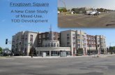 Frogtown Square – A New Case Study of Mixed-Use, TOD ... · Frogtown Square A New Case Study ... Kings Crossing ... mcbil . svaønr . SSING 500 . Title: Frogtown Square – A New