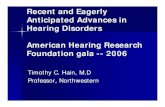 Recent and Eagerly Anticipated Advances in Hearing ... AHRF.pdf · Recent and Eagerly Anticipated Advances in Hearing Disorders American Hearing Research Foundation gala -- 2006 Timothy
