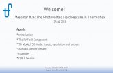 Welcome! [ ] Webinars/Webinar 26 - Photovoltaics...Welcome! Webinar #26: The Photovoltaic Field Feature in Thermoflex 25 04 2018 Agenda: * Introduction * The PV Field Component * TD