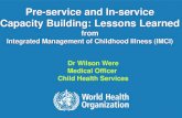 Pre-service and In-service Capacity Building: Lessons Learned ??Pre-service and In-service Capacity Building: Lessons Learned from Integrated Management of Childhood Illness (IMCI)