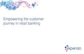 Empowering the customer journey in retail banking · Empowering the customer journey in retail banking . ... Introduction 2. Key retail banking challenges 3. ... •Retail banking
