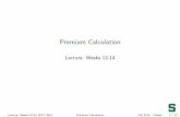 Premium Calculation - Michigan State Universityusers.math.msu.edu/users/valdezea/stt455f14/STT455Weeks12to14-F...Premium Calculation Lecture: Weeks 12-14 Lecture: Weeks 12-14 (STT