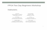 FPGA Two Day Beginners Workshop Instructors · FPGA Two Day Beginners Workshop Instructors 1 Craig Kief Deputy Director, COSMIAC craig.kief@cosmiac.org Karl Henry Instructor, JF Drake