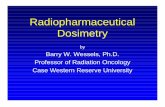 Dosimetry Radiopharmaceutical - AAPM: The American ... · biologic behavior of a radiopharmaceutical. ... 1. Loevinger R, Budinger TF and Watson EE. MIRD Primer For Absorbed Dose