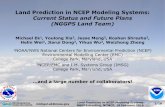 Land Prediction in NCEP Modeling Systems: Current … EMC-land-NGGPS...Land Prediction in NCEP Modeling Systems NGGPS meeting, ... Global Forecast System (GFS) 3D-R DA 3D-R R DA Rapid