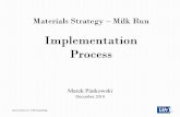 Materials Strategy – Milk Run - Marek on Lean Strategy – Milk Run Implementation Process Marek Piatkowski December 2010. Marek Piatkowski – FSP Consulting 2 2. Marek Piatkowski