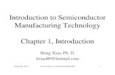 Introduction to Semiconductor Manufacturing Technology ...apachepersonal.miun.se/~gorthu/ch01.pdf · Hong Xiao, Ph. D. 1 Introduction to Semiconductor Manufacturing Technology Chapter