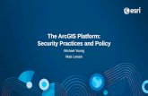The ArcGIS Platform: Security Practices and Policydownloads.esri.com/resources/enterprisegis/2017FedGC_ArcGIS... · The ArcGIS Platform: Security Practices and Policy ... Esri has