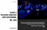 DLIVE & RICARDO SANCHEZ LIVE RECORDING, … & RICARDO SANCHEZ LIVE RECORDING, NC, USA CASE STUDY “IF YOU GREW UP IN THE STUDIO, PART OF THE SECRET WAS HOW YOU DID PARALLEL BUSS COMPRESSION.