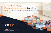 Leadership Development in the B.C. Education Sector · 1 Leadership Development in the B.C. Education Sector EDUCATION LEADERSHIP DEVELOPMENT FRAMEWORK 2017