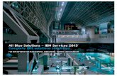 All Blue Solutions - IBM Services 2013 Complete IBM ... Blue Services Book.pdfAll Blue Solutions - IBM Services 2013 Complete IBM solutions simplified FOR IBM INFORMATION MANAGEMENT,