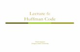 Lecture 6: Huffman Code - College of Engineering - …web.engr.oregonstate.edu/.../spring06/huffman_code.pdfHuffman Average Code Length Input: Probabilities p 1, p 2, ... , p m for