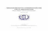 MASSACHUSETTS COMMISSION ON FALLS PREVENTION · In addition, regulations that require fall risk assessment, ... The Massachusetts Commission on Falls Prevention is charged with investigating