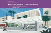 Westside Purple Line Extension - Metro · FEBRUARY 2016. ... The contractor is continuing with the construction of the Tunnel Boring Machine ... Westside Purple Line Extension Section